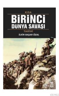 Kısa Birinci Dünya Savaşı Tarihi