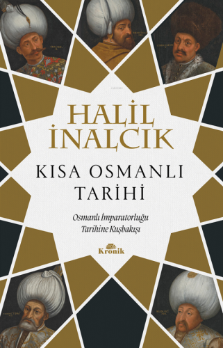 Kısa Osmanlı Tarihi ;Osmanlı İmparatorluğu Tarihine Kuşbakışı