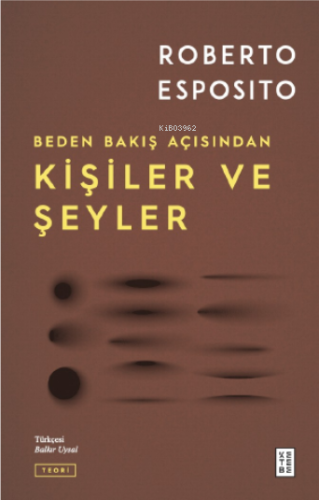 Kişiler ve Şeyler;Beden Bakış Açısından