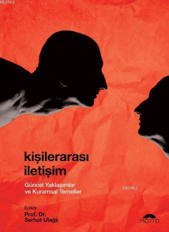 Kişilerarası İletişim - Güncel Yaklaşımlar ve Kuramsal Temeller