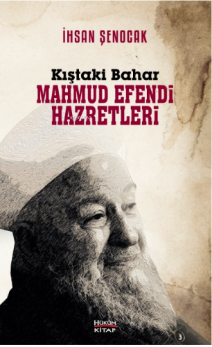 Kıştaki Bahar Mahmud Efendi Hazretleri