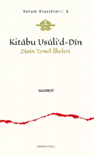 Kitâbu Usûli'd- Dîn;Dinin Temel İlkeleri