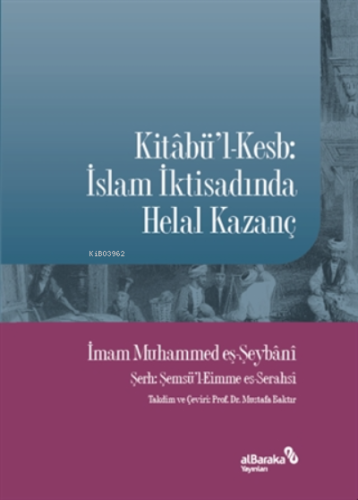 Kitabü'l-kesb: İslam İktisadında Helal Kazanç