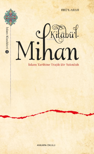 Kitâbü'l-Mihan İslam Tarihine Trajik Bir Yolculuk