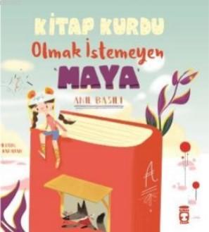 Kitap Kurdu Olmak İstemeyen Maya