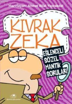 Kıvrak Zeka 1; Eğlenceli Sözel Mantık Soruları