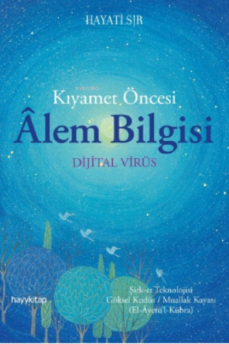 Kıyamet Öncesi Âlem Bilgisi; Dijital Virüs