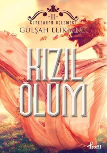 Kızıl Ölüm; Günebakan Üçlemesi III