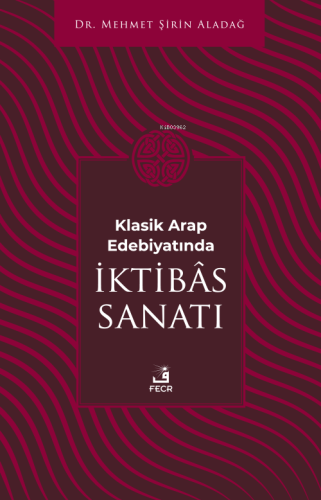 Klasik Arap Edebiyatında İktibâs Sanatı