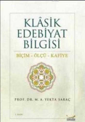 Klasik Edebiyat Bilgisi Biçim - Ölçü - Kafiye