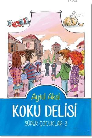 Koku Delisi Süper Çocuklar-3