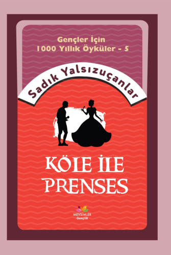 Köle ile Prenses; Gençler İçin Bin Yıllık Öyküler-5