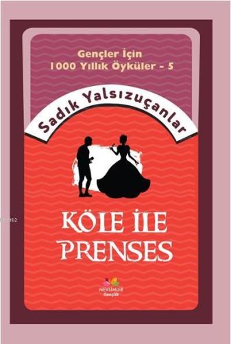 Köle ile Prenses; Gençler İçin Bin Yıllık Öyküler-5