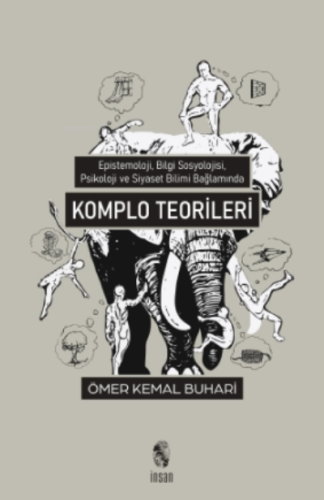 Komplo Teorileri;Epistemoloji, Bilgi Sosyolojisi, Psikoloji ve Siyaset