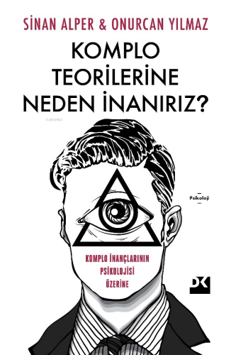 Komplo Teorilerine Neden İnanırız;Komplo İnançlarının Psikolojisi Üzer