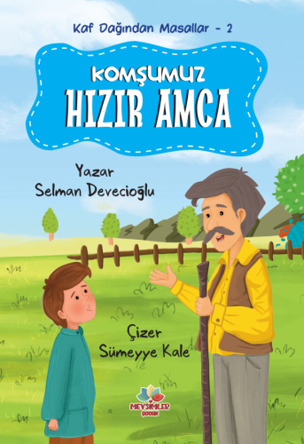 Komşumuz Hızır Amca ;Kaf Dağından Masallar-2