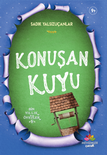 Konuşan Kuyu; Bin Yıllık Öyküler-5