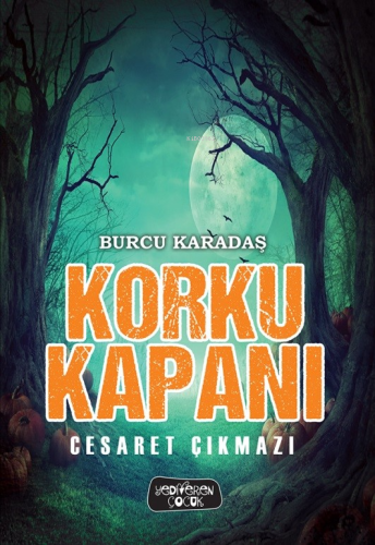 Korku Kapanı – Cesaret Çıkmazı