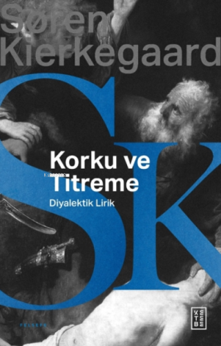 Korku ve Titreme;Johannes de silentio'dan Diyalektik Lirik