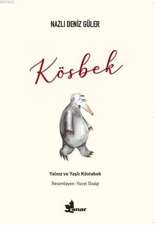 Kösbek; Yalnız ve Yaşlı Köstebek