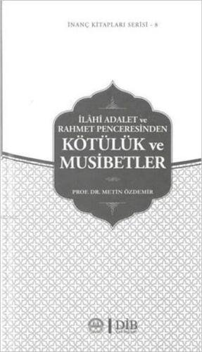 Kötülük ve Musibetler; İlahi Adalet Ve Rahmet Penceresinden