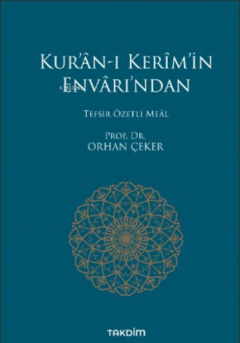 Kur'ân-ı Kerîm'in Envârı'ndan;Tefsir Özetli Meâl