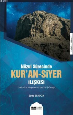 Kuran Siyer İlişkisi; Nuzul Sürecinde