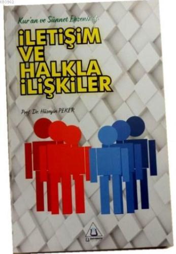 Kur'an ve Sünnet Ekseninde İletişim ve Halkla İlişkiler