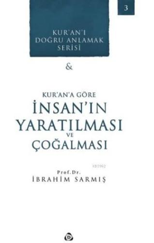 Kur'an'a Göre İnsan'ın Yaratılması ve Çoğalması; Kur'an'ı Doğru Anlama