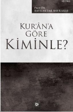 Kur'an'a Göre Kiminle?