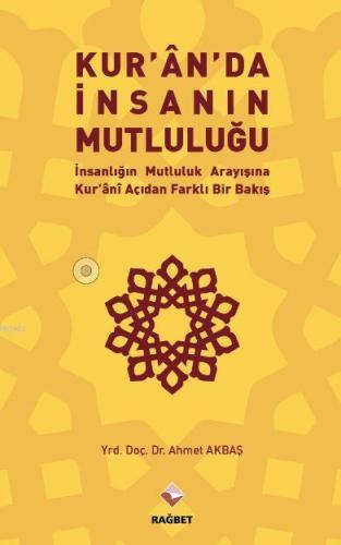 Kuran'da İnsanın Mutluluğu İnsanlığın Mutluluk Arayışına Kur'ani Açıda