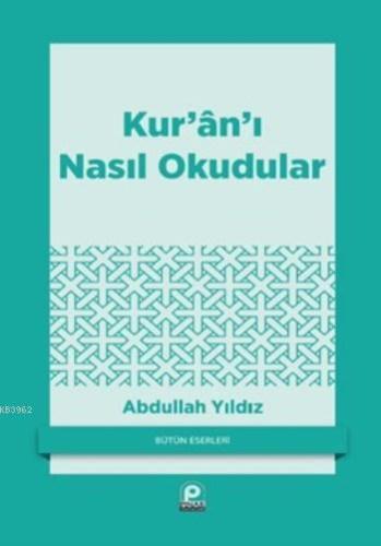 Kur'ân'ı Nasıl Okudular?