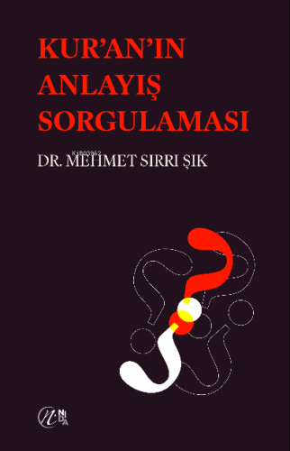 Kur'an'ın Anlayış Sorgulaması