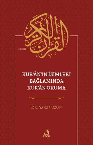 Kur'ân'ın İsimleri Bağlamında Kur'ân Okuma