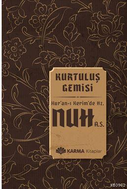 Kurtuluş Gemisi Kuran-ı Kerimde Hz. Nuh (a.s.)