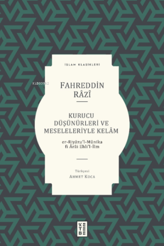 Kurucu Düşünürleri ve Meseleleriyle Kelâm