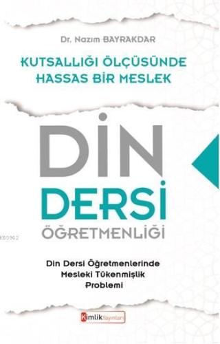 Kutsallığı Ölçüsünde Hassas Bir Meslek Din Dersi Öğretmenliği