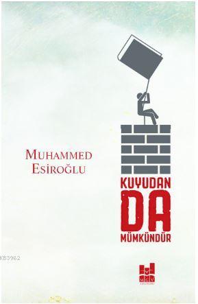 Kuyudan Da Mümkündür