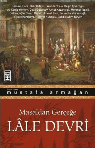 Lâle Devri; Masaldan Gerçeğe