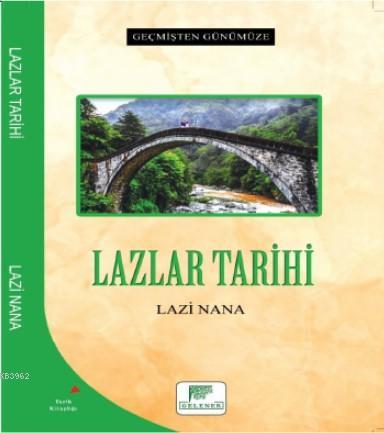 Lazlar Tarihi - Geçmişten Günümüze