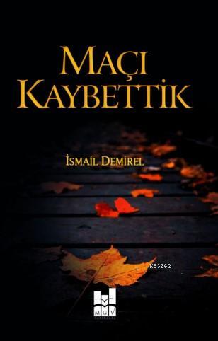 Maçı Kaybettik