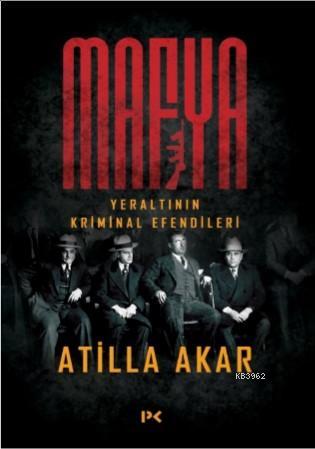 Mafya; Yeraltının Kriminal Efendileri