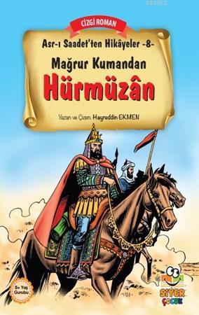 Mağrur Kumandan Hürmüzan; Asr-ı Saadet'ten Hikayeler 8