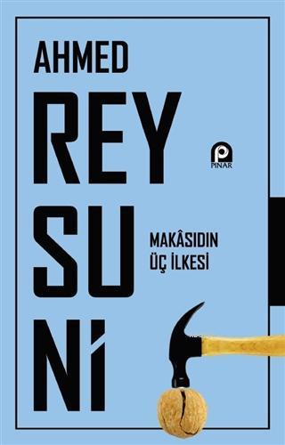 Makasıdın Üç İlkesi; El-Kavâidü'l-Esâs li-ilmi Makâsıdi'ş-şerîa