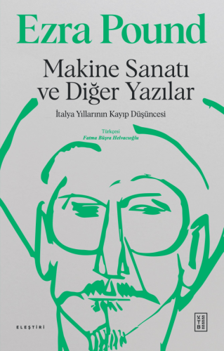 Makine Sanatı ve Diğer Yazılar;İtalya Yıllarının Kayıp Düşüncesi