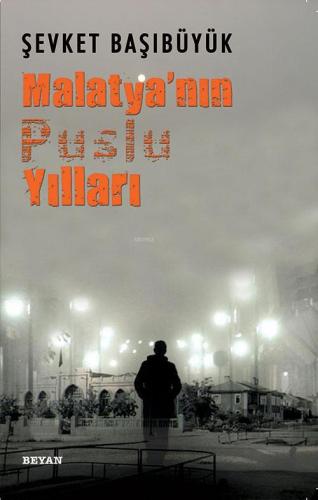 Malatyanın Puslu Yılları