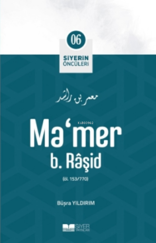 Mamer B Raşit; Siyerin Öncüleri 06