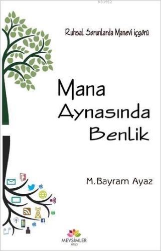 Mana Aynasında Benlik; Ruhsal Sorunlarda Manevi İçgörü