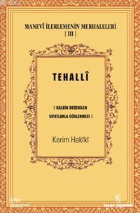 Manevî İlerlemenin Merhaleleri 3 - Tehallî; (Kalbin Beğenilen Sıfatlar