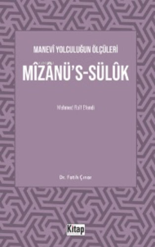 Manevî Yolculuğun Ölçüleri Mîzânü's-Sülûk Mehmed Raif Efendi